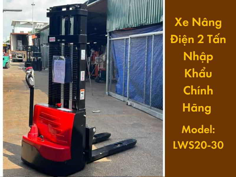 Xe Nâng Điện 2 Tấn LWS20-30 ✔️Nâng Cao 3m, Chính Hãng Nhập Khẩu, Giá Tốt, Giao Hàng Toàn Quốc